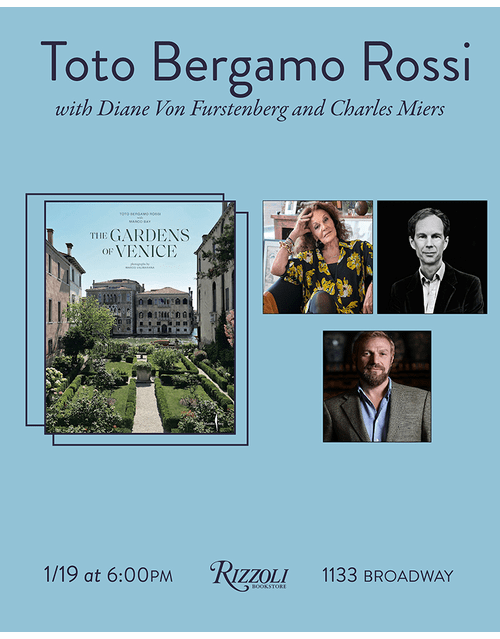 Rizzoli Bookstore presents Toto Bergamo Rossi, Diane Von Furstenberg and Charles Miers on 'The Gardens of Venice'