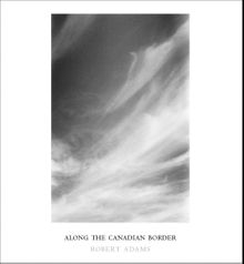 Robert Adams: Along the Canadian Border