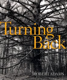 Robert Adams: Turning Back