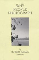 Robert Adams: Why People Photograph