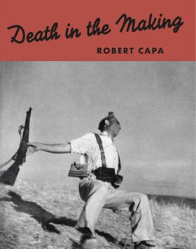 Robert Capa: Death in the Making