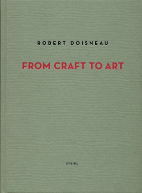 Robert Doisneau: From Craft to Art