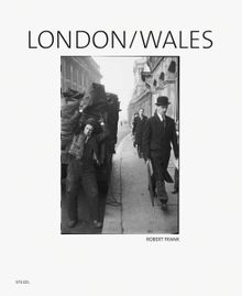 Robert Frank: London/Wales