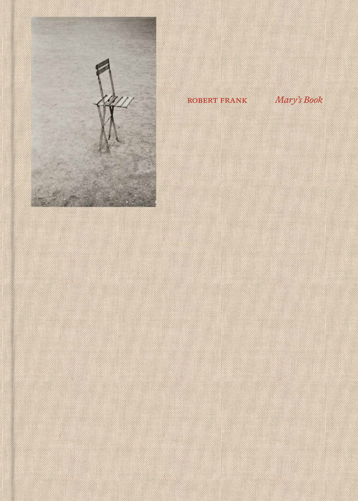 Robert Frank Mary's Book ARTBOOK | D.A.P. 2025 Catalog Books