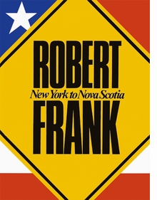 Robert Frank: New York To Nova Scotia