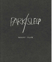 Robert Frank: Park / Sleep