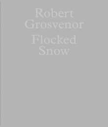 Robert Grosvenor: Flocked Snow