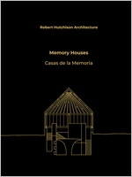 Robert Hutchison Architecture: Memory Houses