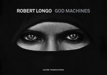 Robert Longo: God Machines