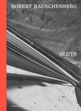 Robert Rauschenberg: Gluts