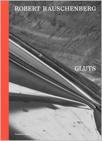 Robert Rauschenberg: Gluts
