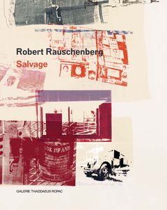 Robert Rauschenberg: Salvage