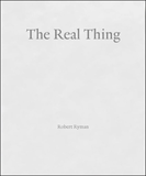 Robert Ryman: The Real Thing