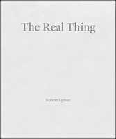 Robert Ryman: The Real Thing