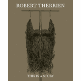 Robert Therrien: This Is a Story