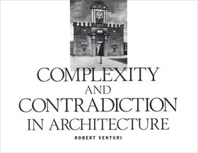 Robert Venturi: Complexity And Contradiction In Architecture