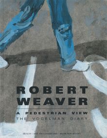Robert Weaver: A Pedestrian View