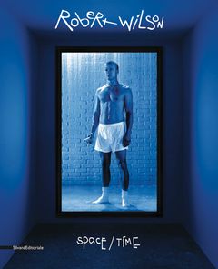 Robert Wilson: Space Time