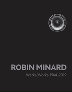 Robin Minard: Works 19842019