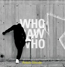 Robin Rhode: Who Saw Who