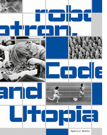 Robotron: Code and Utopia
