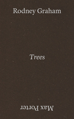 Rodney Graham & Max Porter: Trees