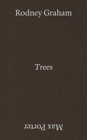 Rodney Graham & Max Porter: Trees