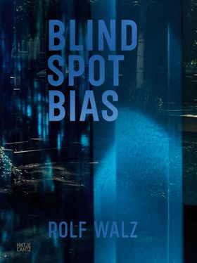 Rolf Walz: Blind Spot Bias