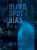 Rolf Walz: Blind Spot Bias