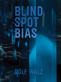 Rolf Walz: Blind Spot Bias
