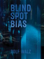 Rolf Walz: Blind Spot Bias