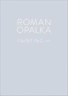 Roman Opalka: Painting