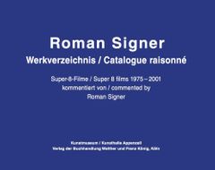Roman Signer: Super-8 Films 1975�2001