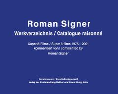 Roman Signer: Super-8 Films 1975–2001
