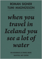 Roman Signer & Tumi Magnússon: A Travel Book