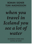 Roman Signer & Tumi Magn�sson: A Travel Book