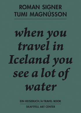 Roman Signer & Tumi Magn�sson: A Travel Book