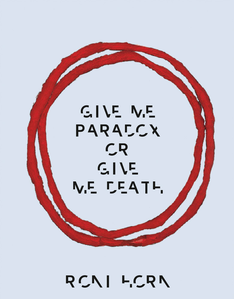Roni Horn Give Me Paradox or Give Me Death ARTBOOK | D.A.P. 2024