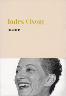 Roni Horn: Index Cixous, 2003-05