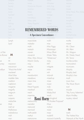 Roni Horn: Remembered Words, A Specimen Concordance