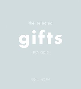 Roni Horn: The Selected Gifts (19742015)