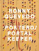 Ronny Quevedo: Portero / Portal Keeper