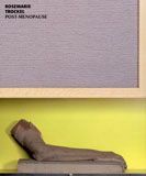 Rosemarie Trockel: Post-Menopause