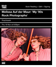 Rough Trade Berlin presents Melissa Auf der Maur launching 'My �90s Rock Photographs' at Prachtwerk