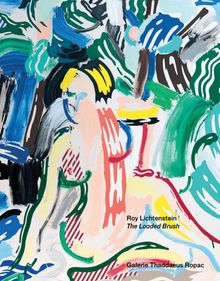 Roy Lichtenstein: The Loaded Brush