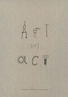 Rozana Montiel: Art (if) Act