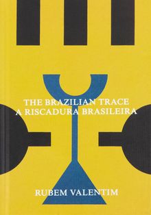 Rubem Valentim: The Brazilian Trace