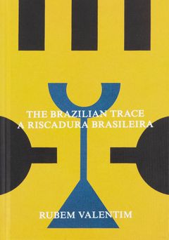 Rubem Valentim: The Brazilian Trace