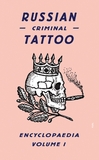 Russian Criminal Tattoo Encyclopaedia and Books by Danzig Baldaev
