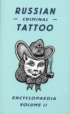 Russian Criminal Tattoo Encyclopedia Volume II